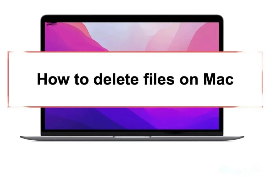 Delete Files on Mac